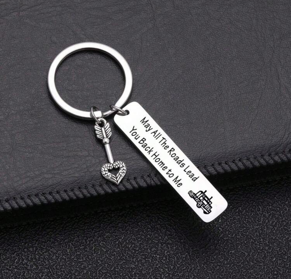3/$25 May All The Roads Lead You Back Home To Me Truck Driver Stainless Keychain